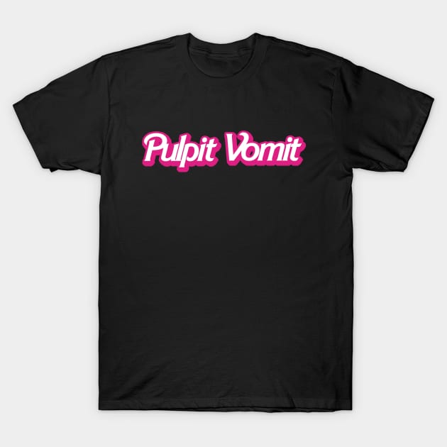 Pulpit Vomit Barbie Font T-Shirt by Broken Curfew Records